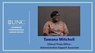 Why work in the Clinical Trials Office at UNC Lineberger:: Tawana Mitchell