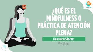 Mindfulness o práctica de atención plena | Tu Salud Guía