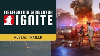 Firefighting Simulator: Ignite – Reveal Trailer