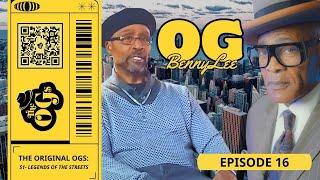 THE ORIGINAL OGs (Episode 16) -- Benny Lee | The Original OGs Exclusive