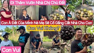 #637] Mẹ Mua Đất Rồi Con Vui Không Con.Mẹ Ơi Khi Nào Cắt Nhà?The Quay Chi Tiết Về Miếng Đất Vừa Mua.