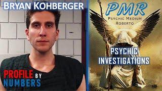 Bryan Kohberger: Profile by Numbers. A reading by Psychic Medium Roberto