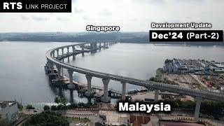 RTS Link Mega Project of Malaysia - Singapore (December 2024 Part-2)