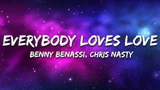 Benny Benassi & Chris Nasty - Everybody Loves Love (Lyrics)