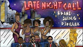 Late Night Call - D Skillaz x rKane x Suede G (Official Audio)