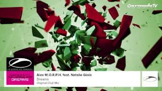 Alex M.O.R.P.H. feat. Natalie Gioia - Dreams (Original Club Mix)