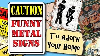 Funny Metal Signs To Adorn Your Home