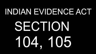 SECTION 104, 105 INDIAN EVIDENCE ACT