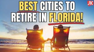 10 BEST Places to RETIRE in FLORIDA - According to Real Estate Experts!