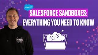 Salesforce Sandboxes: Everything You Need to Know