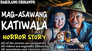 MAG-ASAWANG KATIWALA HORROR STORY | TRUE HORROR STORIES | TAGALOG HORROR