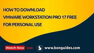 How to Download VMware Workstation Pro 17 Free for Personal Use