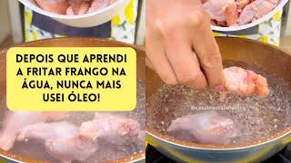 Depois que aprendi a fritar frango NA ÁGUA, nunca mais usei óleo