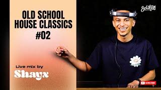 Old School House Classics #02 Mixed Live By Shayx