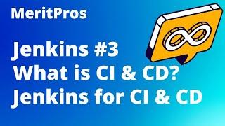 What is CI & CD? | Why is CI & CD?| CI-CD Pipeline Using Jenkins | Jenkins Tutorial For Beginners #3