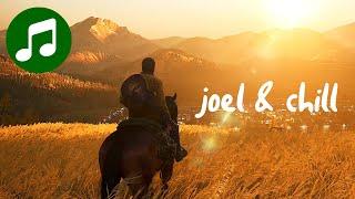 Study & Chill With JOEL  post apocalyptic beats to relax/study to (THE LAST OF US Part I & II)