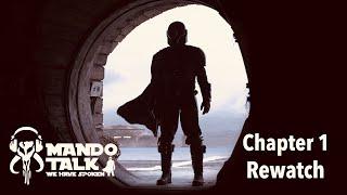 Mando Talk #022: The Mandalorian Chapter 1 Rewatch