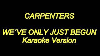 Carpenters -We've Only Just Begun (Karaoke Lyrics) NEW!!