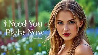 I Need You Right Now (Official Music) - Vik4s T ft. Leena Rosy
