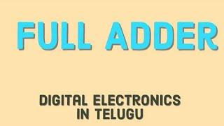 Full Adder in Telugu || Digital Electronics