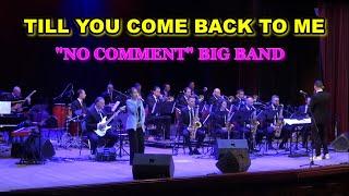 "No Comment" Big Band feat. Мария Кузнецова - «Till You Come Back To Me»