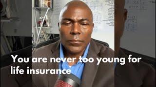 You are never too young for life insurance