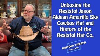 Unboxing the Resistol Jason Aldean Amarillo Sky Cowboy Hat and the History of the Resistol Hat Co.