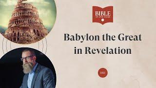 Babylon the Great in Revelation - Revelation 17