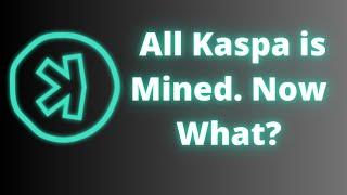 What Happens When All The Kaspa Is Mined?