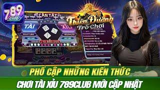 789club | phổ cập những kiến thức bắt cầu tài xỉu 789club mới cập nhật | link tải 789 club