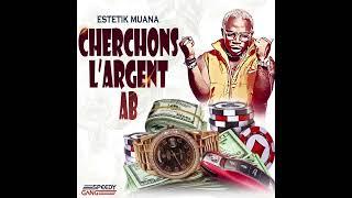 Estetik Muana - Cherchons L’argent (AB) audio officiel