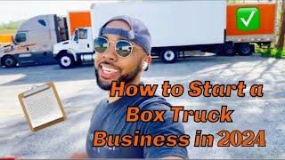 Here’s How to Start a Box Truck Business in 2024 Step By Step!