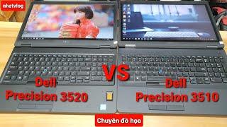 Review Dell Precision  3510 và 3520 | Dòng máy trạm đồ họa đẳng cấp phân phúc giá tiền rẻ