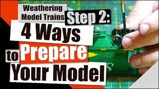 Weathering Model Trains - 4 Ways to Prepare Your Model (Step 2)