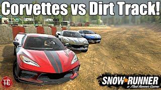 SnowRunner: 1,600 HP C8 Corvette DIRT TRACK RACING! (Quickly Goes Wrong)