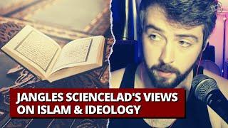 Jangles ScienceLad's Views on Islam & Ideology