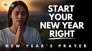 Start the New Year Right with This Powerful Prayer | New Year’s Prayer