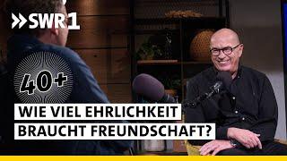 Freundschaft zwischen Familie und Arbeit? | 40+ Die Podcast Therapie