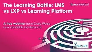 The Learning Battle: LMS vs LXP vs Learning Platform Webinar