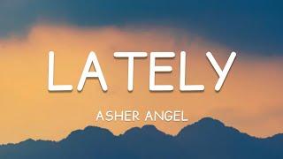 Asher Angel - Lately (Lyrics)