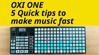 Oxi One - 5 Quick Tips to start making music fast