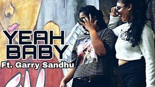 YEAH BABY || Garry Sandhu || Dance Video || Choreography by SAGAR GUPTA