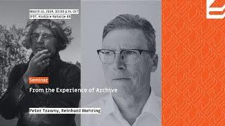 [SEMINAR] From the Experience of Archive