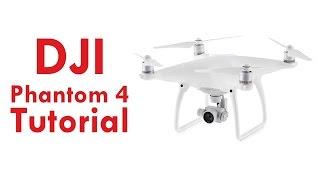 DJI Phantom 4 & Phantom 4 Pro Tutorial Overview