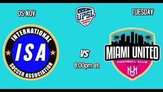 ISA   Miami United FC  // UPSL Premier  Falls Seasom