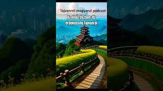 Tajvanról magyarul podcast 1. rész: tíz érdekeség Tajvanról