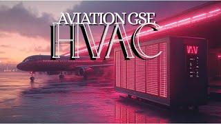 HVAC Ground Support Equipment (GSE) - Ensuring Aircraft Safety and Comfort