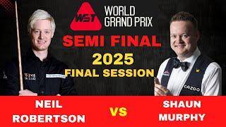 Neil Robertson vs Shaun Murphy-  SEMI FINAL- World Grand prix 2025 Hong Kong-  Final Half Highlights