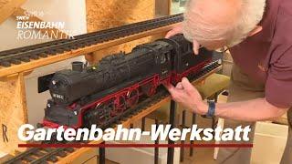 Gartenbahn Werkstatt - Besuch bei Henry Serbe | Eisenbahn-Romantik