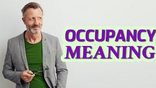 Occupancy | Definition of occupancy